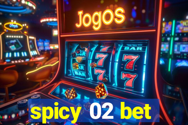 spicy 02 bet